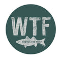 "WTF " - Spruce Green