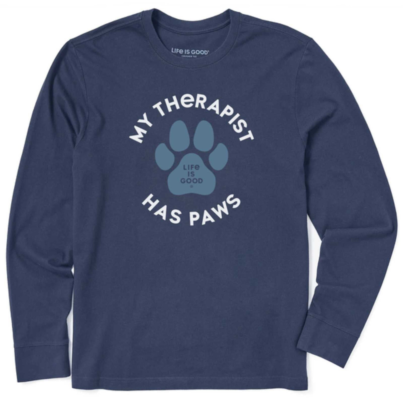 Life Is Good My Therapist Has Paws Long Sleeve Tee – Men's